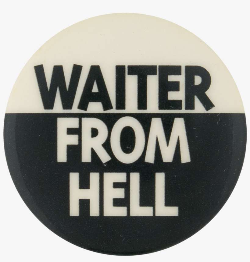 Waiter From Hell Social Lubricators Button Museum - Waiter From Hell, transparent png download