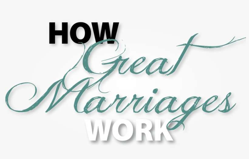 How Great Marriages Work - Marriage, transparent png download