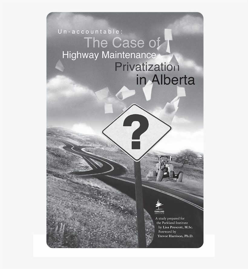 In 1995/96, The Government Of Alberta Decided To Outsource - Traffic Sign, transparent png download