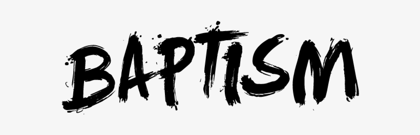 If You Believe In Jesus And You Have Not Been Baptized, - Baptism Word, transparent png download