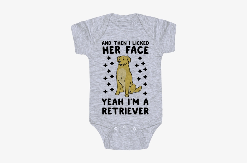 Then I Licked Her Face, I'm A Retriever Baby Onesy - Face, transparent png download