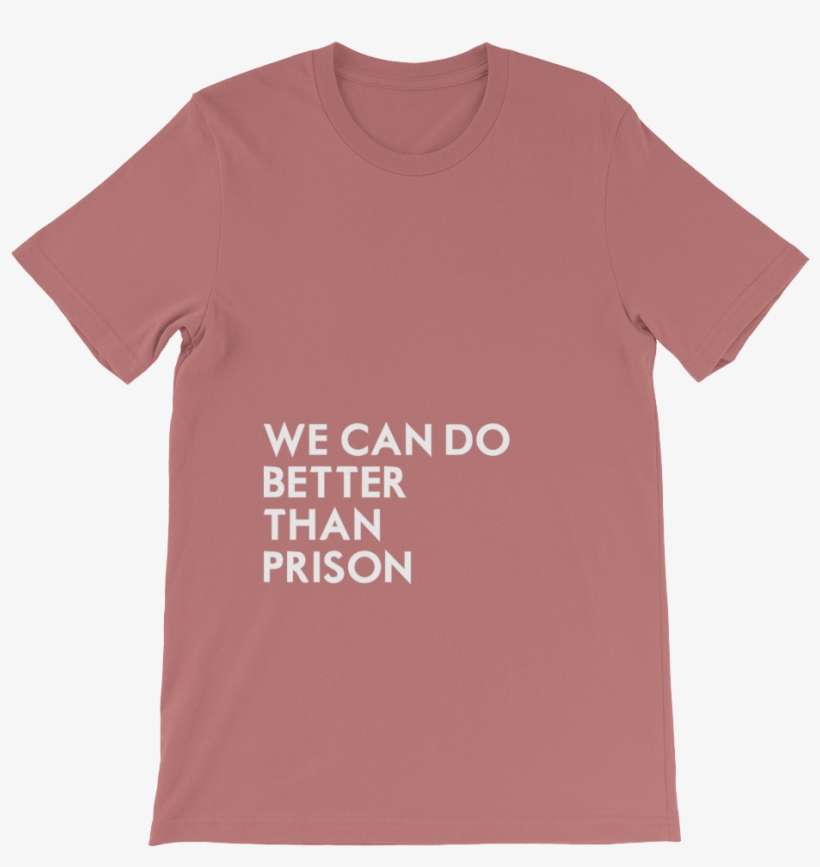 We Can Do Better Than Prison T Shirt - Active Shirt, transparent png download