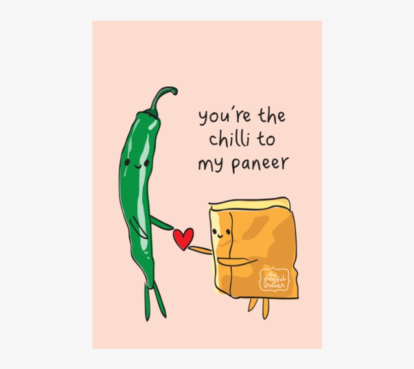 You're The Chilli To My Paneer - Food Funny Quotes Card, transparent png download