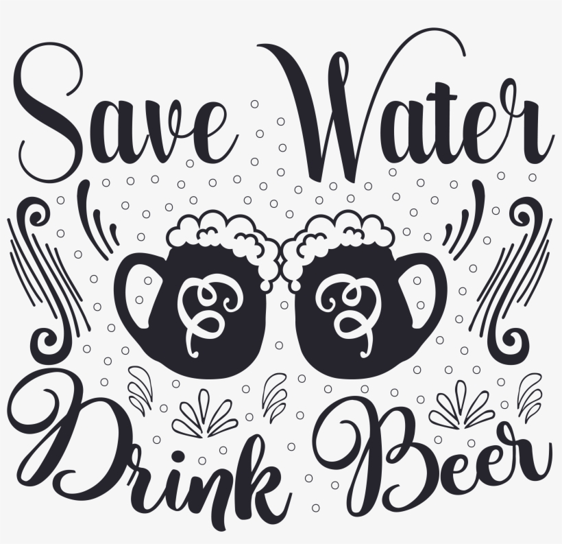 ← Save Water Drink Beer - Illustration, transparent png download