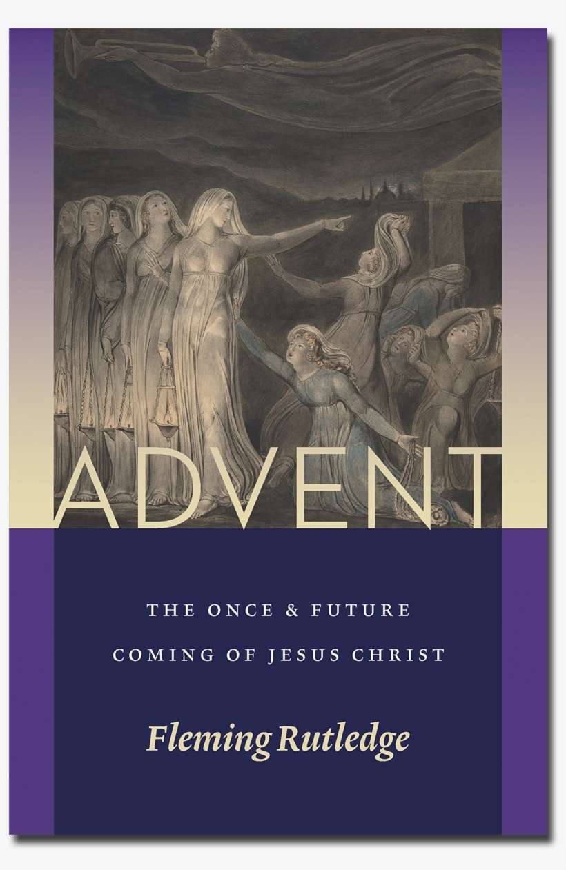 The Once And Future Coming Of Jesus Christ By Fleming - Fleming Rutledge Advent, transparent png download