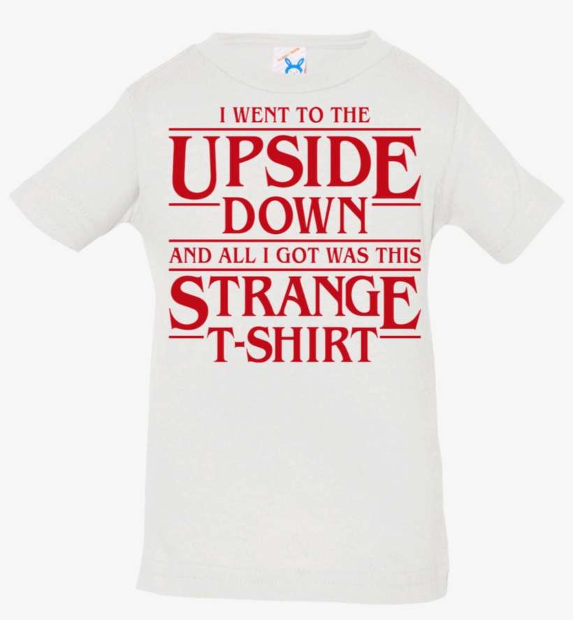 I Went To The Upside Down Infant Premium T-shirt - Active Shirt, transparent png download