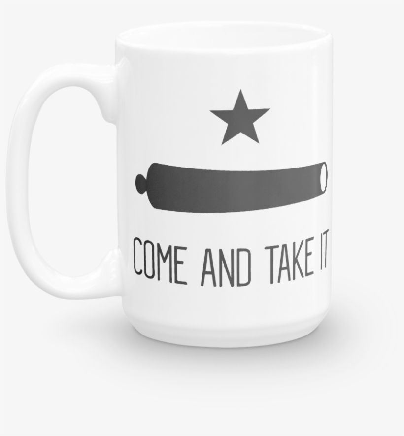 Come And Take It - Coffee Cup, transparent png download