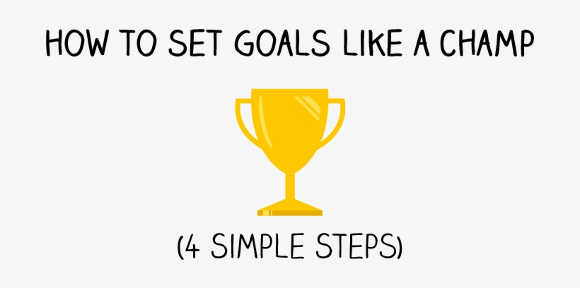 How To Set Goals Like A Champ - Wine Glass, transparent png download