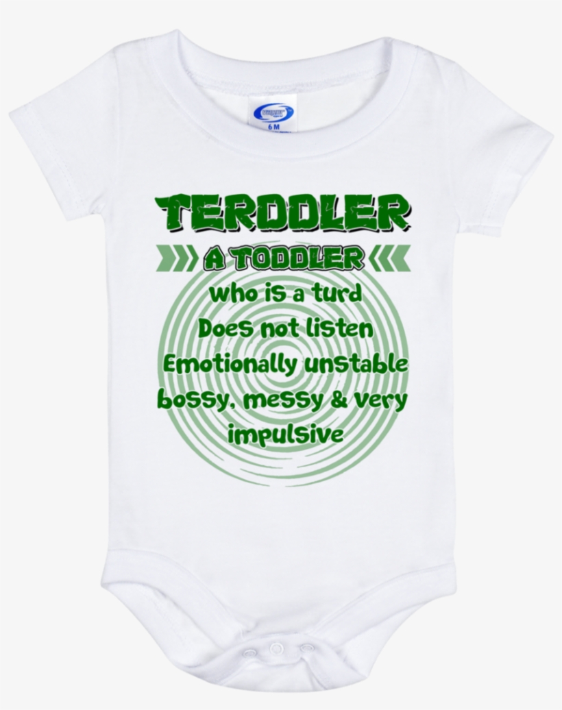 Terddler A Toddler Who Is A Turd Does Not Listen Baby - Active Shirt, transparent png download