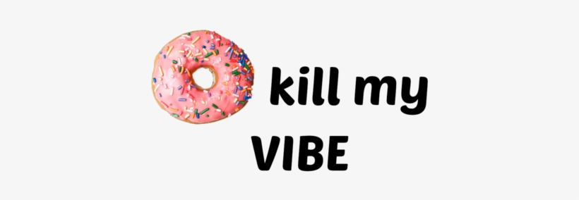 Donut Kill My Vibe - Donut Care Samsung Galaxy S7 Case, transparent png download