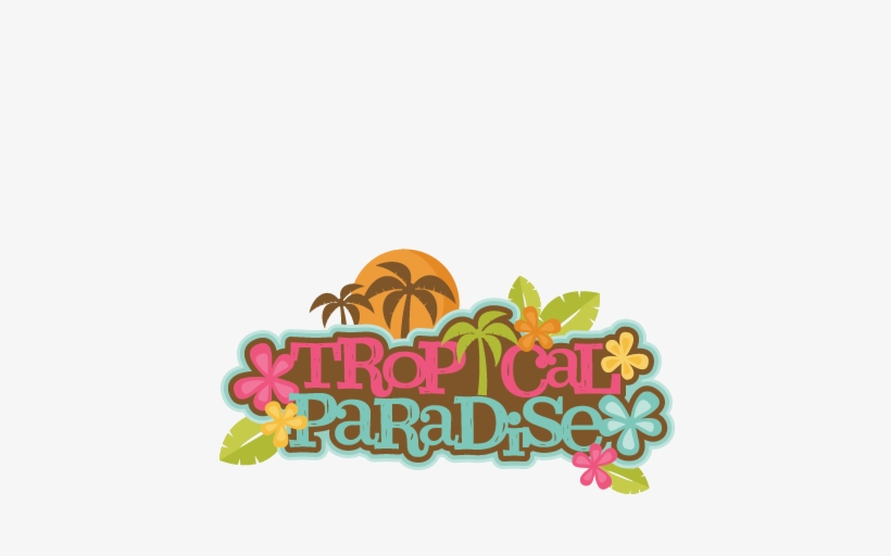 Paradise Title Svg Scrapbook Cut File Files - Tropical Paradise Clipart, transparent png download