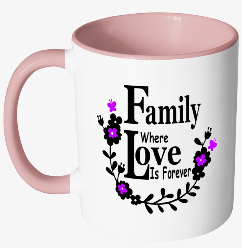 Family Love Forever Ceramic Mug 11 Oz With Color Glazed - Mug, transparent png download