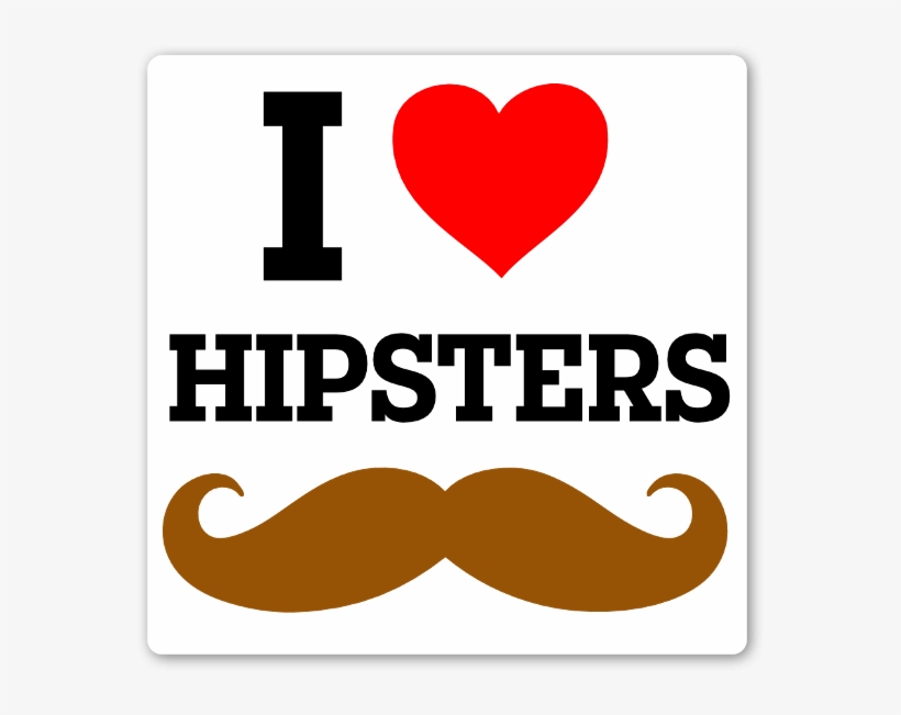 I Love Hipsters - Up To No Good D, transparent png download