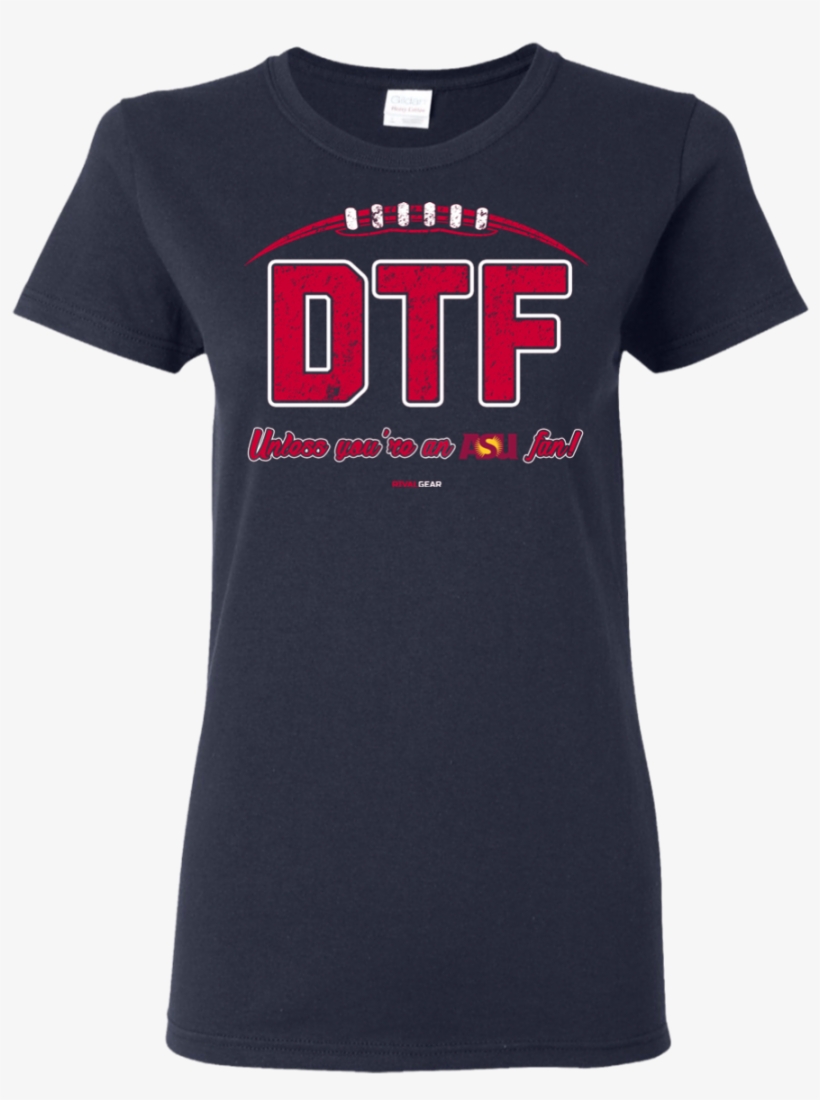 Arizona Wildcats Fan Ladies T-shirt, Dtf Unless You're - Shirt, transparent png download