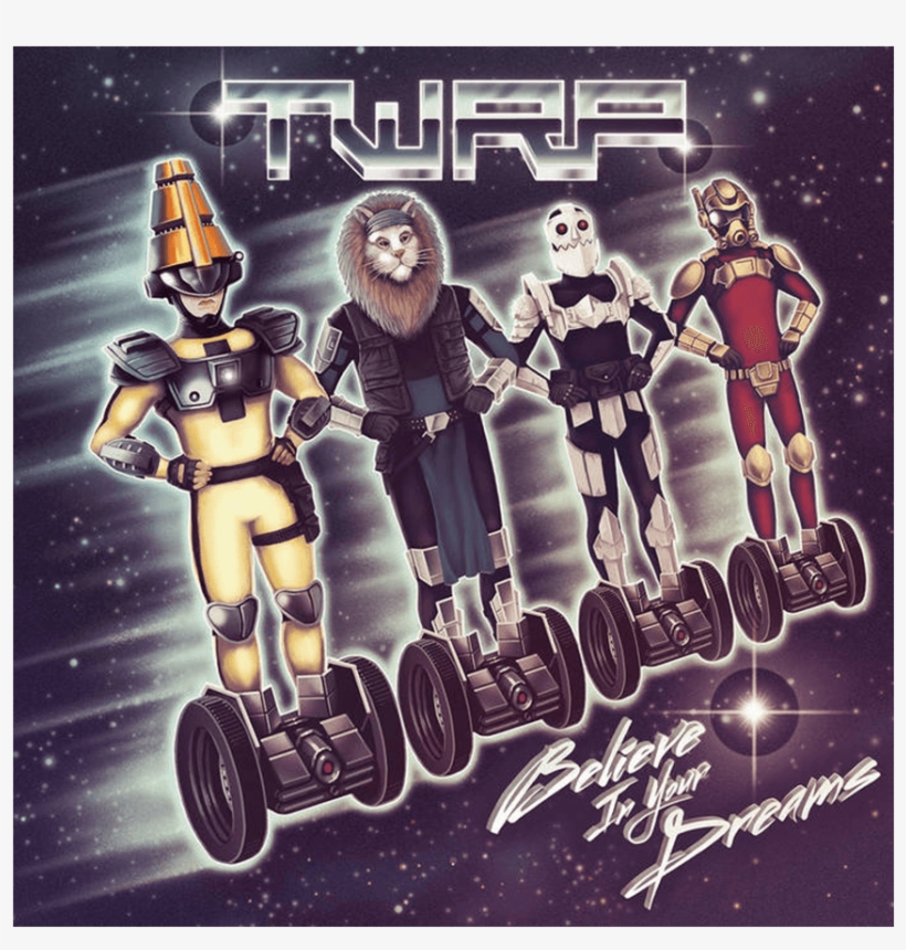 Twrp Believe In Your Dreams Poster, transparent png download
