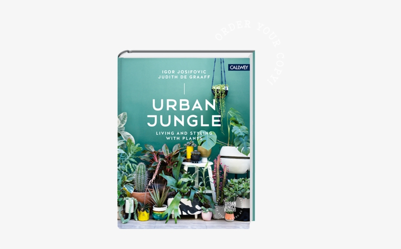 Our First Book - Urban Jungle: Living And Styling With Plants, transparent png download