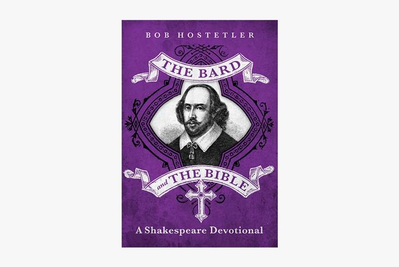 The Bard And The Bible - Bard And The Bible: A Shakespeare Devotional, transparent png download