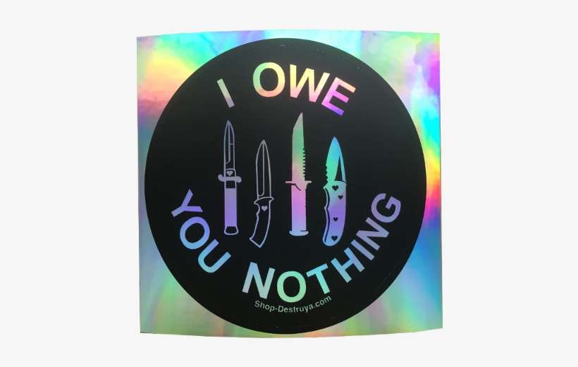 "i Owe You Nothing" Holographic Sticker - Circle, transparent png download