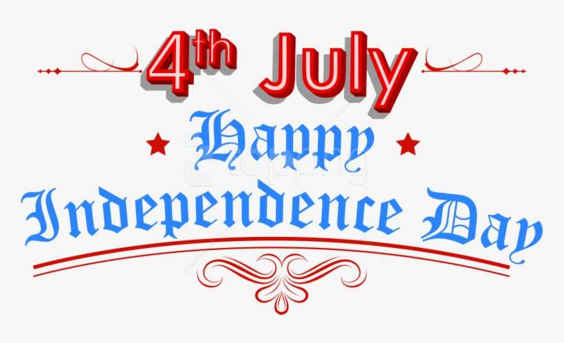 Download Happy Independence Day 4th July Png Images - Happy Independence Day Transparent, transparent png download