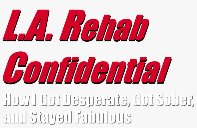 La Rehab Confidential La Rehab Confidential La Rehab - Los Angeles, transparent png download
