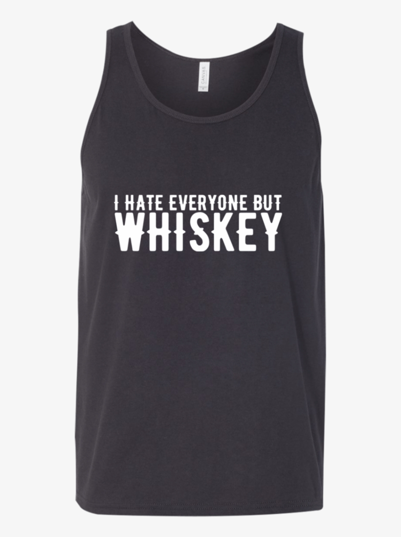 I Hate Everyone But Whiskey Tank Top Apparel - Active Tank, transparent png download