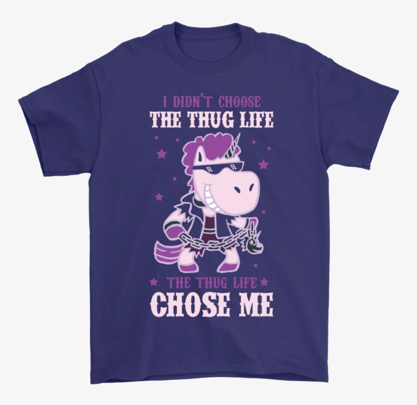 I Didn't Choose The Thug Life The Thug Life Chose Me - Harry Potter My Patronus Is A Unicorn, transparent png download