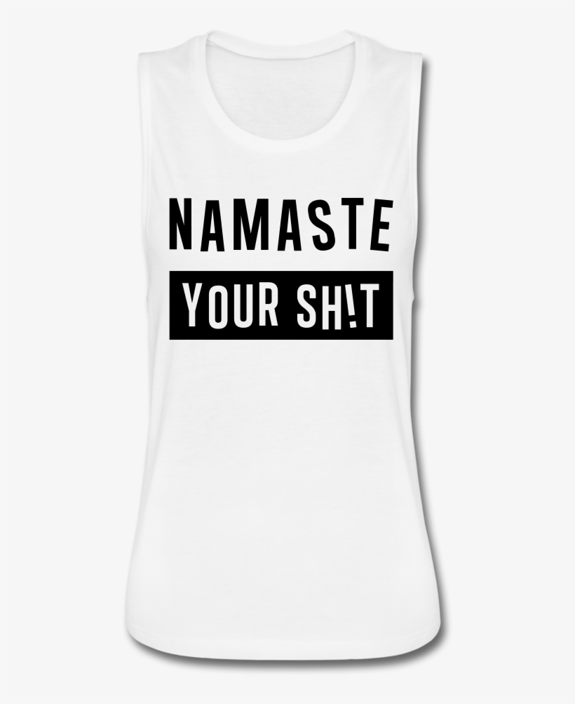 'namaste Your Sh T' Women's Flowy Muscle Tank - Vic Matie, transparent png download