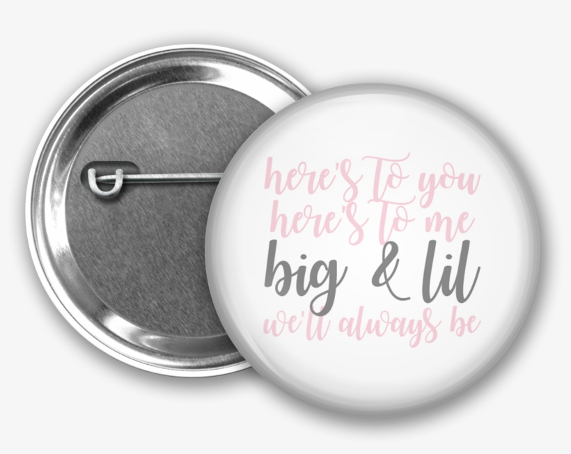 Heres To You Big Little Button From Www - Button Przypinka, transparent png download