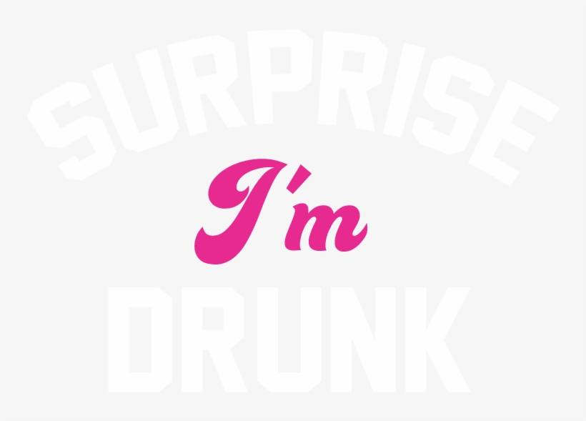 Surprise I'm Drunk - Big Walnut High School, transparent png download