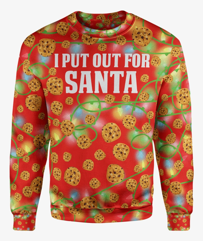 I Put Out For Santa Christmas Sweater - Sweatshirt, transparent png download