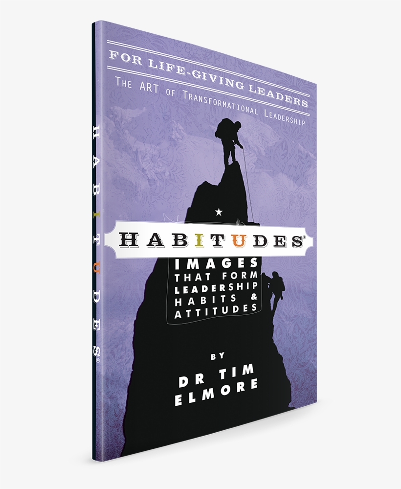 Habitudes For Life Giving Leaders - Poster, transparent png download