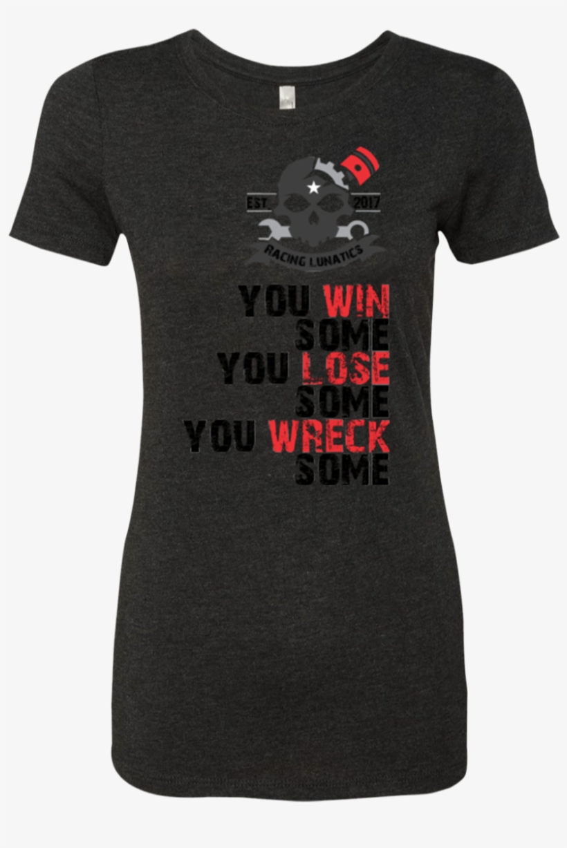 You Win Some You Lose Some You Wreck Some - Active Shirt, transparent png download