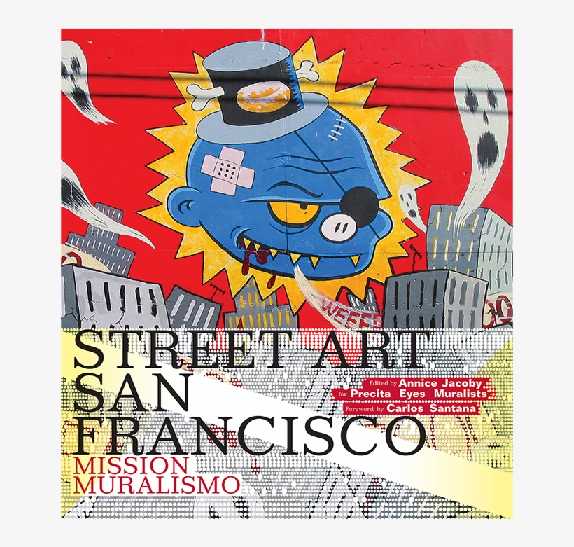 Street Art San Francisco - San Francisco Street Art Posters, transparent png download