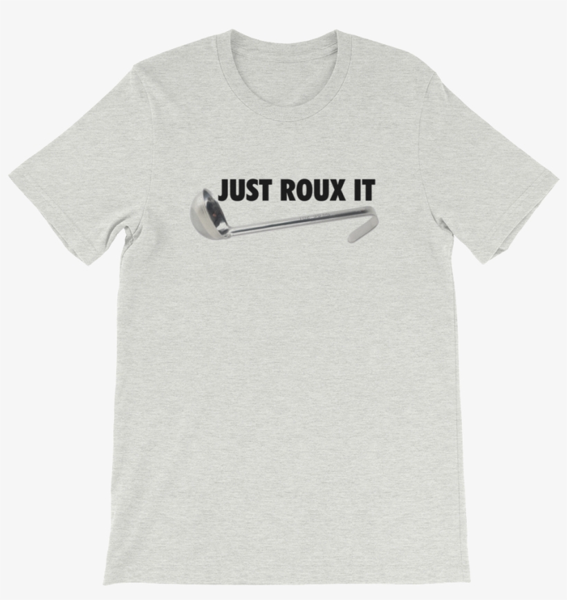 Just Roux It T-shirt - Sarcastic T Shirt Designs, transparent png download