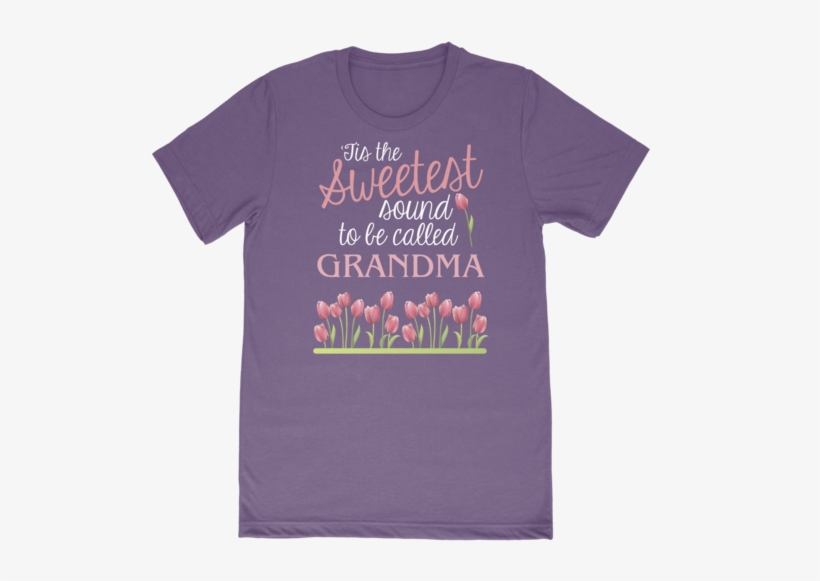 Tis The Sweetest Sound To Be Called Grandma - Ten No Kata, transparent png download