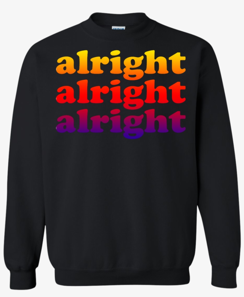 Alright Shirt, Hoodie, Tank - Sweatshirt, transparent png download