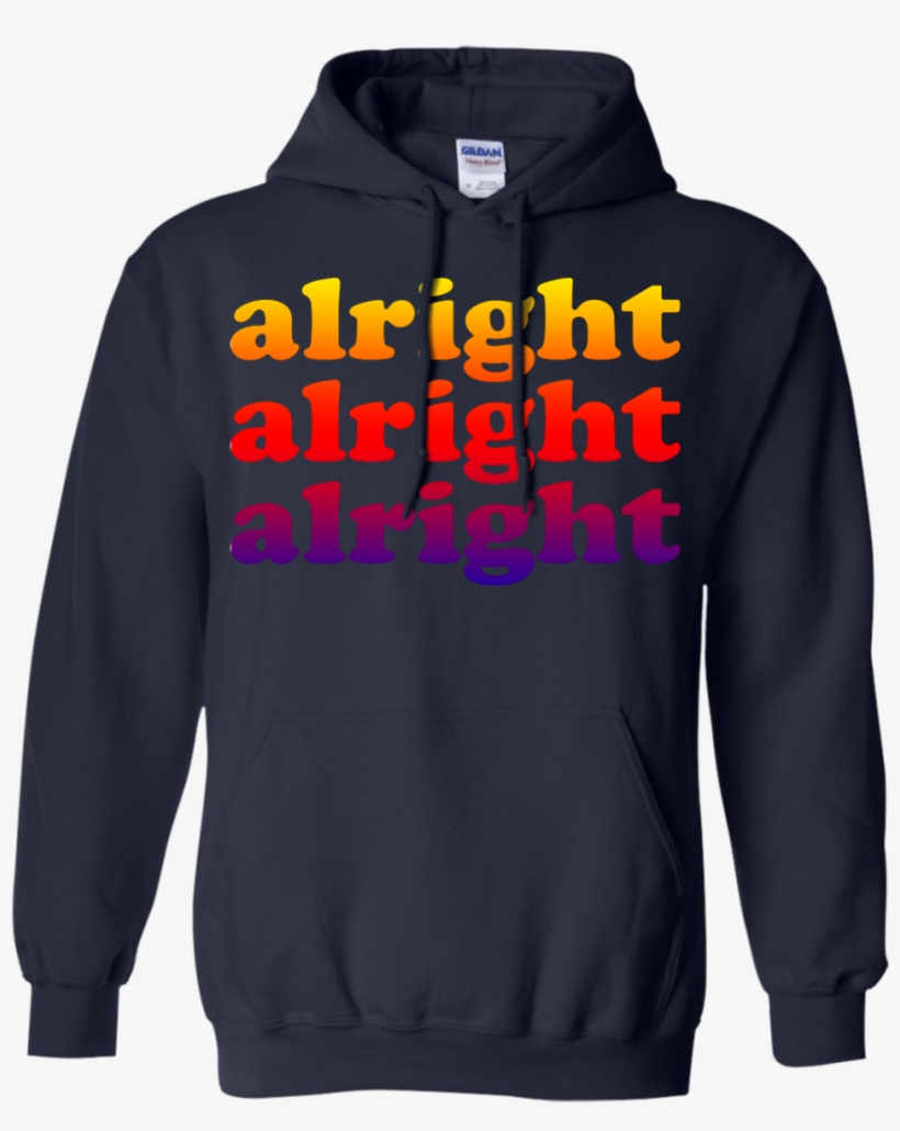 Alright Shirt, Hoodie, Tank - Shirt, transparent png download