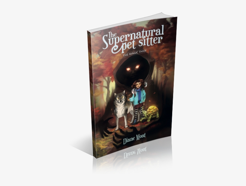 The Supernatural Pet Sitter By Diane Moat - Supernatural Pet Sitter: The Magic Thief: Volume 1, transparent png download