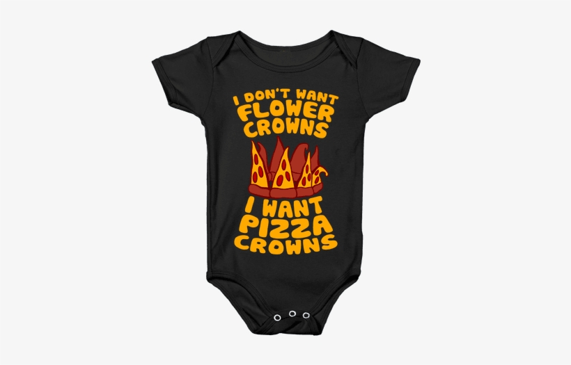 I Want Pizza Crowns Baby Onesy - Onesie, transparent png download