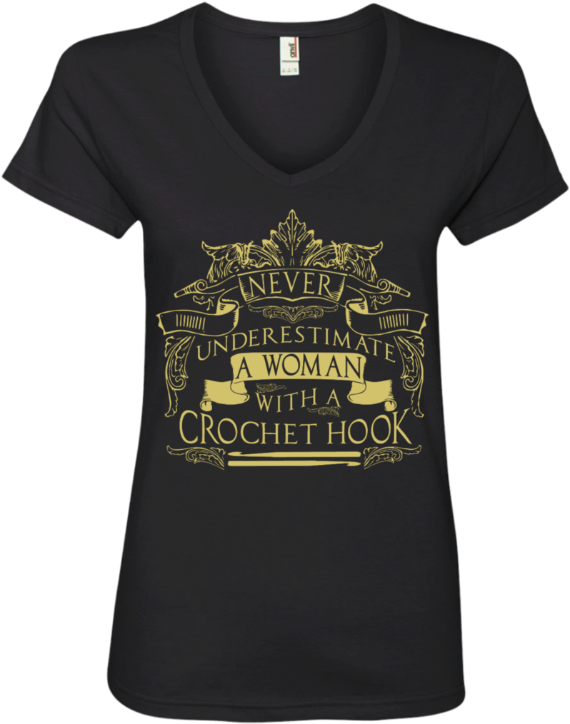 Never Underestimate A Woman With A Crochet Hook V-neck - Shirt (1024x1024), Png Download