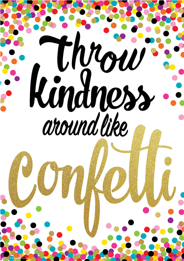 Tcr7415 Throw Kindness Around Like Confetti Positive - Throw Kindness Like Confetti Poster (900x900), Png Download