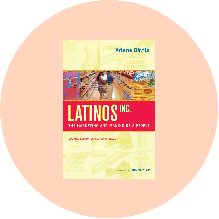 Davila, Arlene, Latinos Inc - Latinos, Inc.: The Marketing And Making (864x864), Png Download