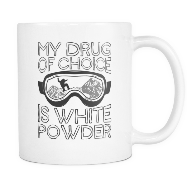 White Mug-my Drug Of Choice Is White Powder Ccnc004 - Coffee Cup (600x600), Png Download