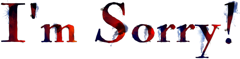 I Have Been So Stinking Behind This Week I Can't Stand - Im So Sorry Png (837x227), Png Download