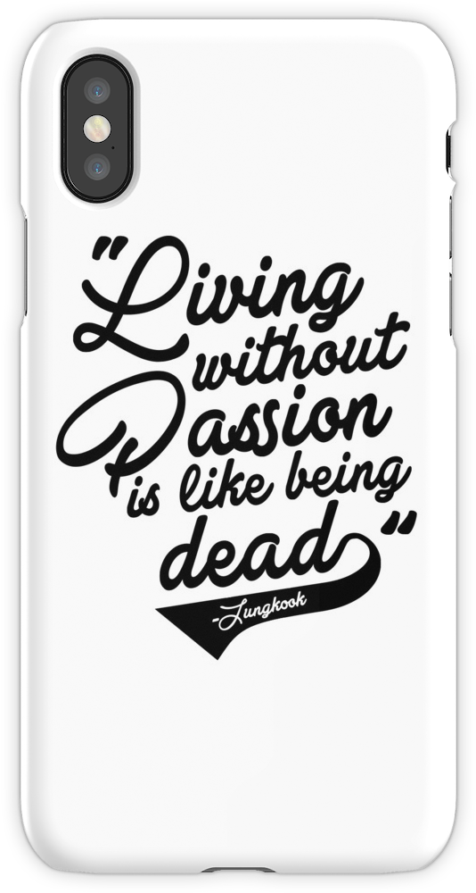 "living Without Passion Is Like Being Dead" -jungkook,bts - Mobile Phone Case (750x1000), Png Download
