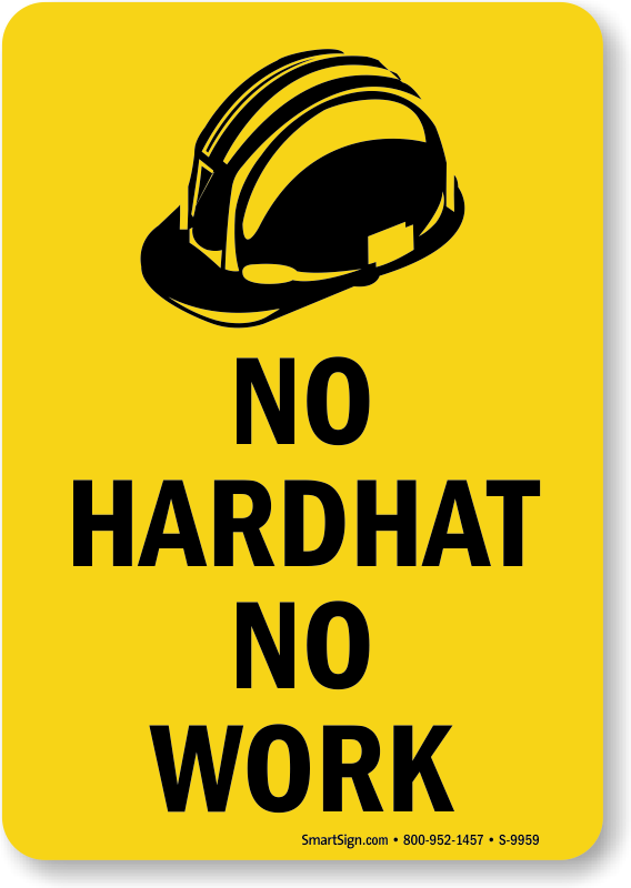 No Hardhat No Work Sign - Hard Hat Warning Sign (568x800), Png Download