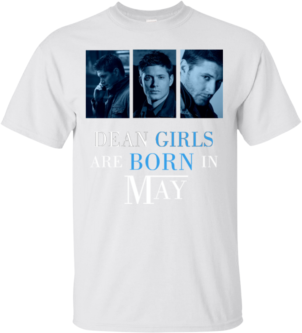 Dean Girls Are Born In May Dean Winchester Supernatural - Supernatural May T Shirt (1155x1155), Png Download