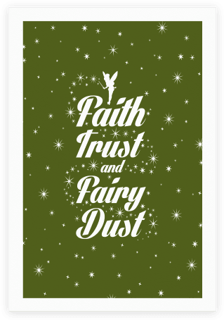 Faith, Trust, And Fairy Dust Poster - Tinkerbell Pixie Dust Shirt (484x484), Png Download