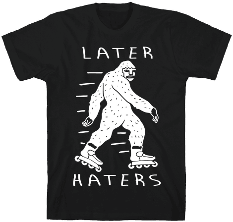 Later Haters Bigfoot Mens T-shirt - Green Day God's Favorite Band Shirt (484x484), Png Download