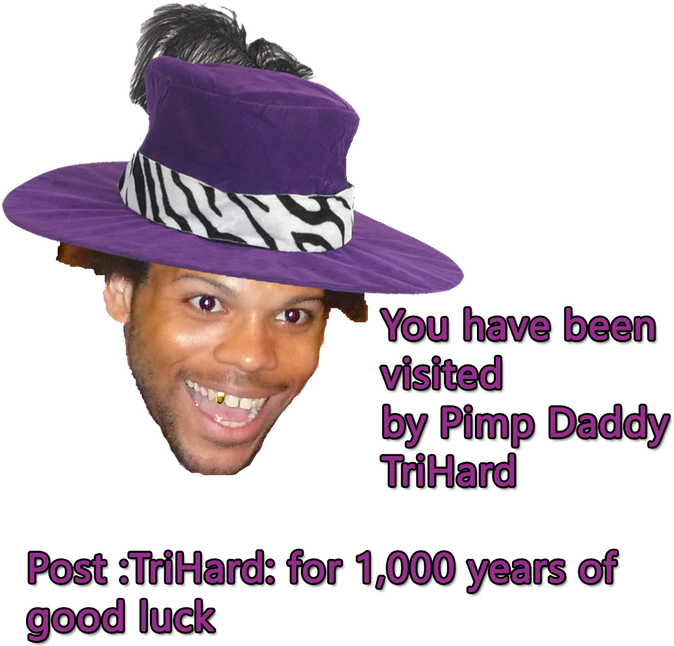 You Have Been Visited By Pimp Daddy Trihard Post - Trihard Pimp (677x677), Png Download